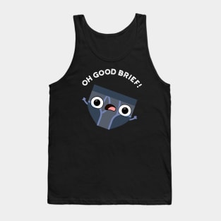 Oh Good Brief Funny Underwear Pun Tank Top